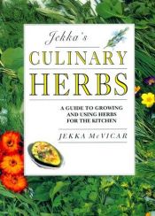 book cover of Jekka's Culinary Herbs: A Guide to Growing Herbs for the Kitchen by Jekka McVicar