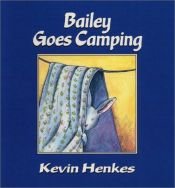 book cover of Bailey goes camping by Kevin Henkes