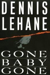 book cover of Gone, Baby, Gone by Ντένις Λεχέιν