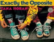 book cover of Exactly the Opposite by Tana Hoban