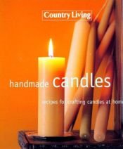 book cover of Country Living Handmade Candles by Hearst