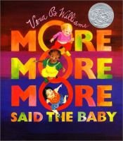 book cover of More More More, Said the Baby: Three Love Stories by Vera Baker Williams
