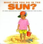 book cover of What can you do in the sun? by Anna Grossnickle Hines
