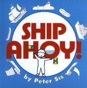book cover of Ship ahoy! by Peter Sís
