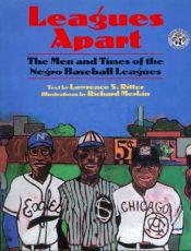 book cover of Leagues Apart: The Men and Times of the Negro Baseball Leagues by Lawrence Ritter