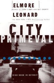 book cover of City Primeval: High Noon in Detroit by Elmore Leonard