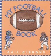 book cover of My Football Book by Gail Gibbons