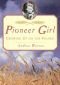 Pioneer Girl - Growing up on the Prairie
