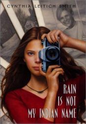 book cover of Rain is not my Indian name by Cynthia Leitich Smith