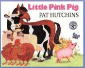 book cover of Little pink pig by Pat Hutchins