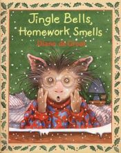 book cover of Jingle bells, homework smells by Diane Degroat