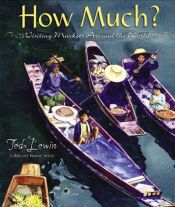 book cover of How Much?: Visiting Markets Around the World by Ted Lewin