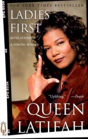 book cover of Ladies First Revelations of a Strong Woman by Queen Latifah
