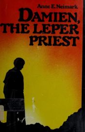 book cover of Damien, the Leper Priest by Anne E. Neimark