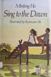 book cover of Sing to the Dawn by Minfong Ho