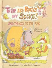 book cover of "There Are Rocks in My Socks!" Said the Ox to the Fox by Patricia Thomas