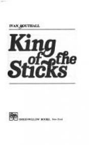 book cover of King of the sticks by Ivan Southall