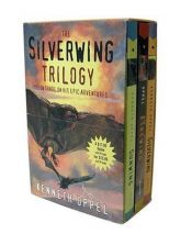 book cover of The Silverwing Trilogy: Silverwing; Sunwing; Firewing by Kenneth Oppel
