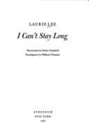 book cover of I can't stay long by Laurie Lee
