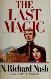 book cover of The last magic by N. Richard Nash