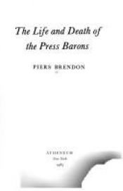 book cover of The life and death of the press barons by Piers Brendon