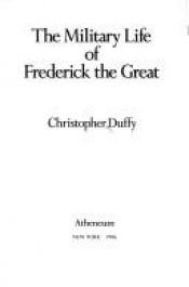 book cover of Frederick the Great a military life by Christopher Duffy