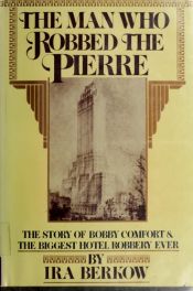 book cover of The Man Who Robbed the Pierre by Ira Berkow