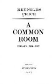 book cover of A common room : essays, 1954-1987 by Reynolds Price