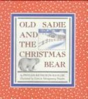 book cover of Old Sadie and the Christmas Bear (Old Sadie & Christmas Bear Nrf CL.) by Phyllis Reynolds Naylor