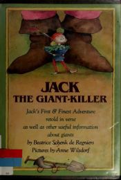 book cover of Jack the Giant-Killer: Jack's First and Finest Adventure Retold in Verse As Well As Other Useful Information About Giant by Beatrice Schenk de Regniers