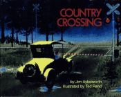 book cover of Country crossing by Jim Aylesworth