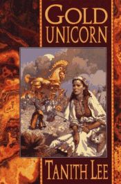 book cover of (Tanaquil #02) Gold Unicorn by Tanith Lee