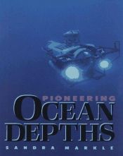 book cover of Pioneering ocean depths by Sandra Markle
