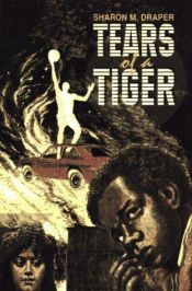 book cover of Tears of a Tiger by Sharon Draper