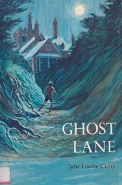 book cover of Ghost Lane by Jane Louise Curry