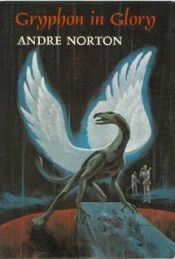 book cover of Gryphon in Glory (2) by Andre Norton