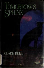 book cover of Tomorrow's Sphinx by Clare Bell