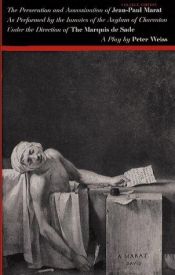 book cover of The Persecution and Assassination of Jean-Paul Marat As Performed by the Inmates of the Asylum of Charenton Under the Direction of The Marquis de Sade (Marat by Peter Weiss