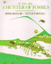 book cover of If you are a hunter of fossils by Byrd Baylor