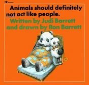 book cover of Animals Should Definitely Not Act Like People by Judi Barrett