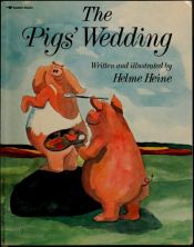 book cover of Pigs' Wedding, The by Helme Heine