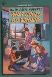 book cover of What could go wrong? by Willo Davis Roberts