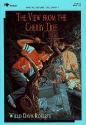 book cover of The view from the cherry tree by Willo Davis Roberts