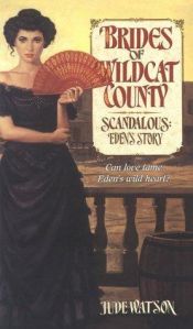 book cover of Scandalous: Eden's Story (Brides of Wildcat County) by Jude Watson