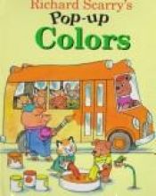 book cover of Richard Scarry's Pop-Up Colors by Richard Scarry