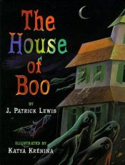 book cover of The House Of Boo by J. Patrick Lewis