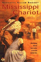book cover of Mississippi chariot by Harriette Gillem Robinet