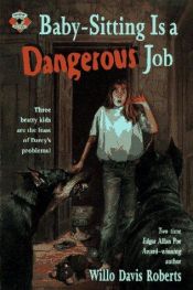 book cover of Baby-Sitting is a Dangerous Job by Willo Davis Roberts