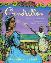 book cover of Cendrillon : A Caribbean Cinderella by Robert D. San Souci
