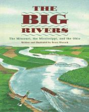 book cover of The big rivers : the Missouri, the Mississippi, and the Ohio by Bruce Hiscock
